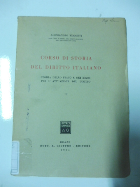 Corso di storia del diritto italiano Storia dello stato e dei mezzi per l'attuazione del diritto. III
